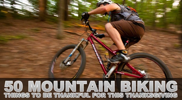 50 MTB Things To Be Thankful For 50 MTB Things To Be Thankful For